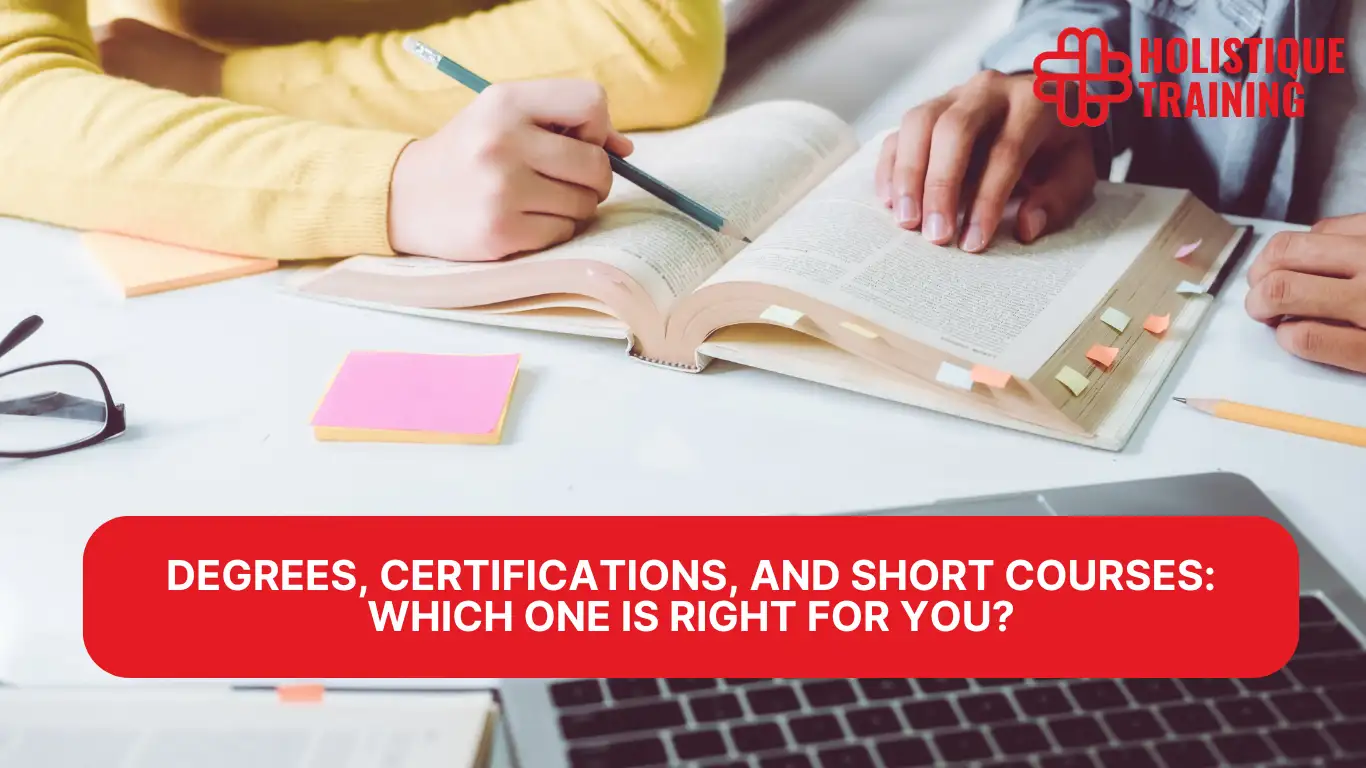 Degrees, Certifications, and Short Courses: Which One Is Right for You?