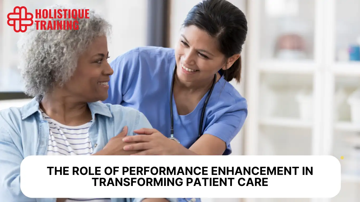 The Role of Performance Enhancement in Transforming Patient Care