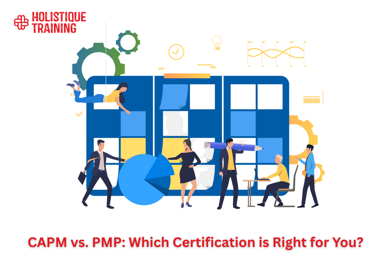 CAPM vs. PMP: Which Certification is Right for You?