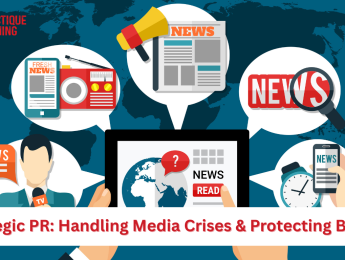 Strategic PR: Handling Media Crises & Protecting Brands