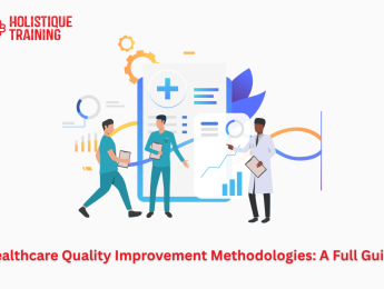 Healthcare Quality Improvement Methodologies: A Full Guide