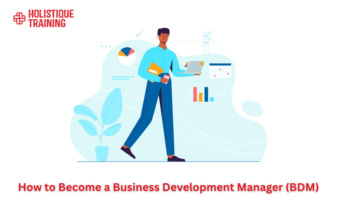 How to Become a Business Development Manager (BDM)?