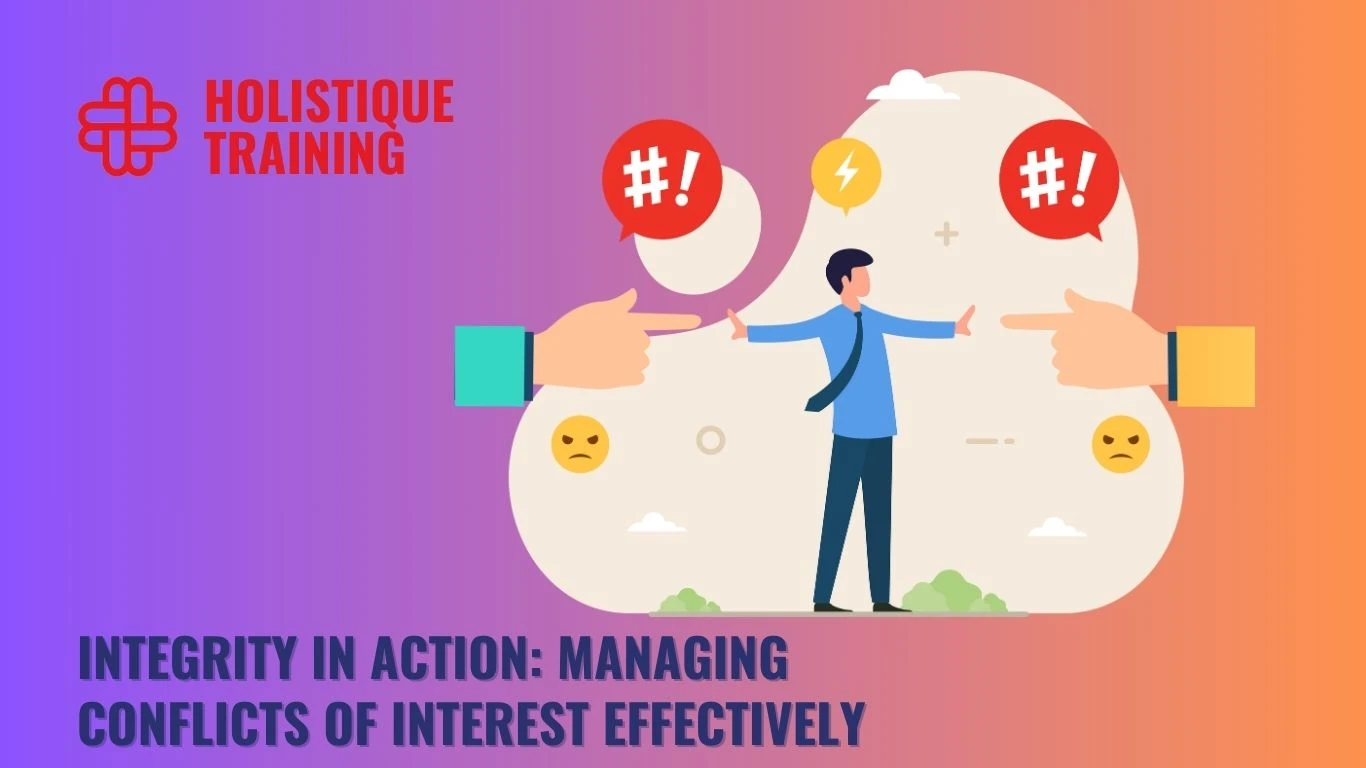 Integrity in Action: Managing Conflicts Of Interest