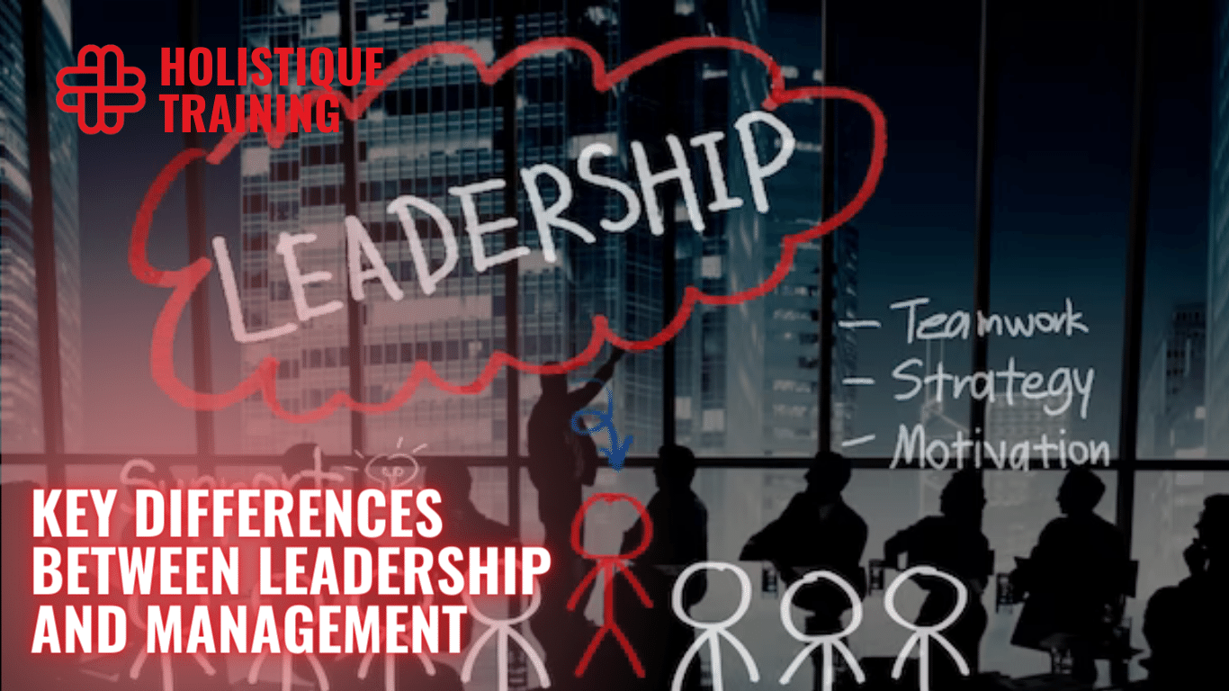 Distinguishing Between Leadership and Management for Success