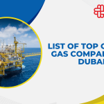 List of Top Oil and Gas Companies in Dubai: A full Guide