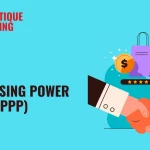 Purchasing Power Parity (PPP): The Concept & Its Impact