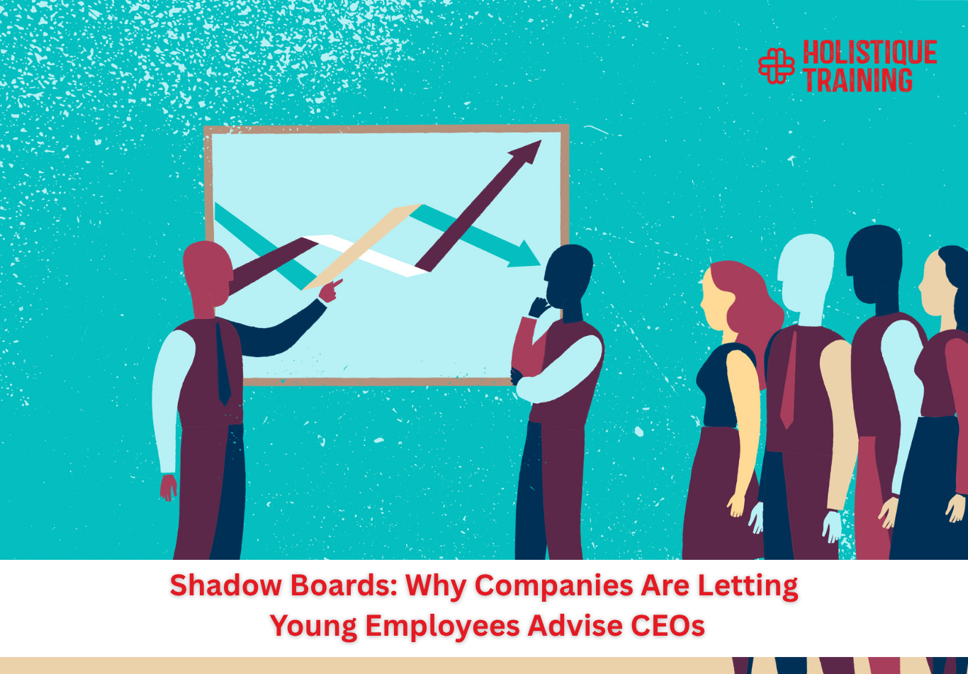 Shadow Boards: Why Companies Are Letting Young Employees Advise CEOs