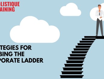 Effective Strategies For Climbing The Corporate Ladder