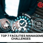 Top 7 Facilities Management Challenges You Need to Know