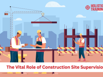 The Vital Role of Construction Site Supervision