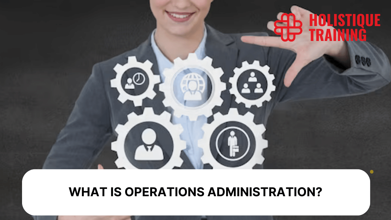 The Crucial Role of Operations Administrators in 2025
