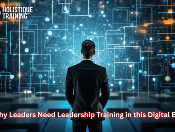 Why Leaders Need Leadership Training in this Digital Era